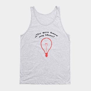 Do you have any ideas? Tank Top